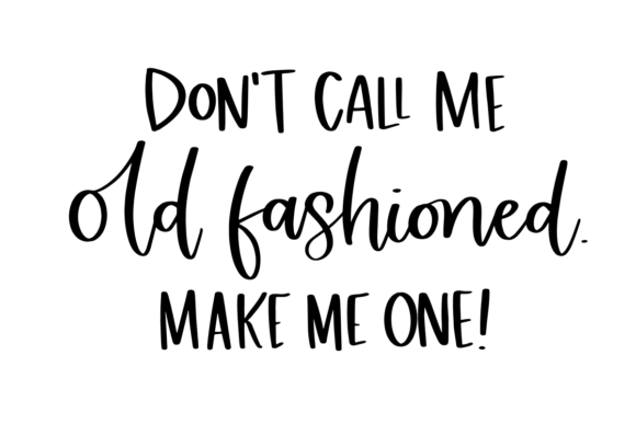 Don’t Call Me Old Fashioned Graphics for Crafts