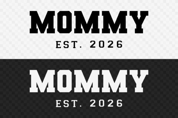 MOMMY Est. 2026 SVG: Graphics & Illustrations for Modern Mom Content